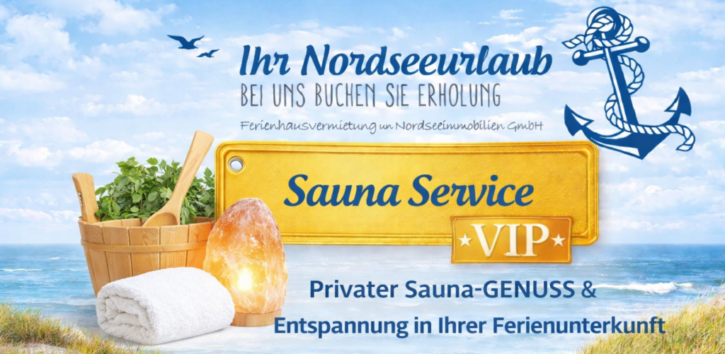 Sauna Service Nordseeurlaub von Ihr-Nordseeurlaub mit privater Sauna und Wellness in der Ferienunterkunft